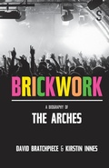 Cover: Brickwork: A Biography of The Arches - Salamander Street Limited