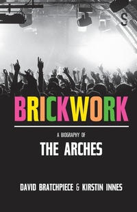 Enlarge image Cover: Brickwork: A Biography of The Arches - Salamander Street Limited