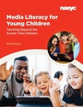 Bild: Media Literacy for Young Children: Teaching Beyond the Screen Time Debates - National Association for the Education of Young Children