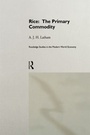 Cover: Rice: The Primary Commodity - Routledge