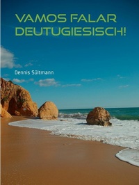 Abbildung von: Vamos falar Deutugiesisch! - ein kleiner Mutmacher für Lernende - Books on Demand