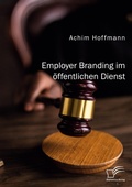 Cover: Employer Branding im oeffentlichen Dienst - Diplomica Verlag
