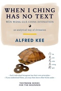 Cover: When I Ching has no Text (WWG Textbook Series, #1) - WWG Textbook Series