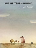 Cover: Aus heiterem Himmel - vom Gewinner des Astrid Lindgren Memorial Awards 2026! - NordS&uuml;d Verlag