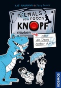 Cover: Niemals den roten Knopf dr&uuml;cken 3, oder die Dinos drehen durch! - Kosmos