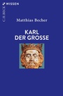 Bild: Karl der Gro&szlig;e - C.H.BECK