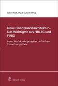 Cover: Neue Finanzmarktarchitektur - Das Wichtigste aus FIDLEG und FINIG - St&auml;mpfli Verlag AG