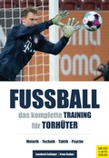 Cover: Fu&szlig;ball: Das komplette Training f&uuml;r Torh&uuml;ter - Meyer & Meyer