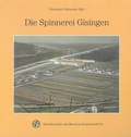 Cover: Die Spinnerei Gisingen - Rheticus-Gesellschaft