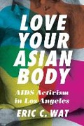 Cover: Love Your Asian Body - University of Washington Press