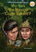 Cover: Who Were the Navajo Code Talkers? - Penguin Workshop