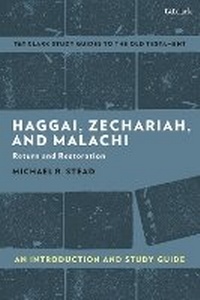 Enlarge image Cover: Haggai, Zechariah, and Malachi: An Introduction and Study Guide - T.& T.Clark Ltd