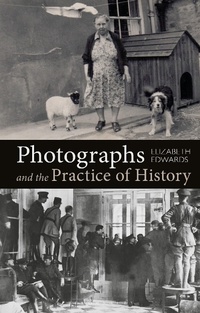 Enlarge image Cover: Photographs and the Practice of History - Bloomsbury Academic