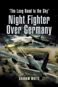 Enlarge image Cover: Night Fighter Over Germany - Pen & Sword Aviation