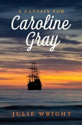 Cover: A Captain for Caroline Gray - Thorndike Press Large Print