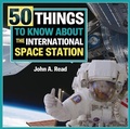 Cover: 50 Things to Know about the International Space Station - Formac Publishing Company Limited