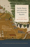 Cover: Family, Slavery, and Love in the Early American Republic - The University of North Carolina Press