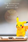 Cover: The Augmented Reality of Pokemon Go - Lexington Books