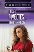 Cover: I Have Diabetes...What's Next? - Rosen Young Adult