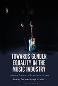 Cover: Towards Gender Equality in the Music Industry - Bloomsbury Academic USA