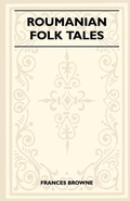 Cover: Roumanian Folk Tales - Read Books Ltd.