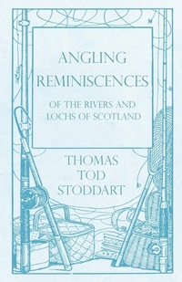 Abbildung von: Angling Reminiscences - Of the Rivers and Lochs of Scotland - Read Books Ltd.
