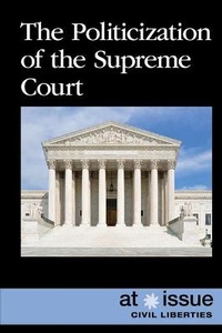 Abbildung von: The Politicization of the Supreme Court - Greenhaven Publishing
