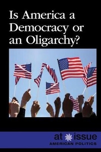 Enlarge image Cover: Is America a Democracy or an Oligarchy? - Greenhaven Publishing