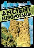 Cover: The Advances of Ancient Mesopotamia - Gareth Stevens Publishing
