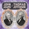 Cover: John Adams and Thomas Jefferson - Gareth Stevens Publishing