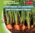 Cover: ?Como Crecen Las Zanahorias? / How Do Carrots Grow? - Gareth Stevens Publishing