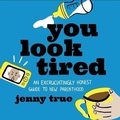 Cover: You Look Tired - Running Press Book Publishers