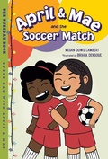 Cover: April & Mae and the Soccer Match - Charlesbridge Publishing,U.S.