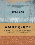 Cover: Amber & Rye: A Baltic Food Journey - Interlink Books