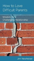 Cover: How to Love Difficult Parents - New Growth Press