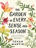 Cover: The Garden in Every Sense and Season - Timber Press