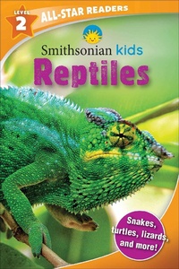 Enlarge image Cover: Smithsonian Kids All-Star Readers: Reptiles Level 2 - Silver Dolphin Books