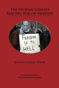 Cover: The Utopian Conceit and the War on Freedom - Academica Press