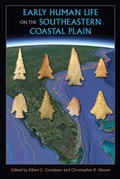 Cover: Early Human Life on the Southeastern Coastal Plain - University of Florida Press