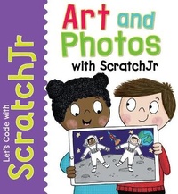Abbildung von: Art and Photos with Scratchjr - PowerKids Press