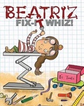 Cover: Beatriz, Fix-It Whiz! - Windmill Books