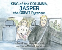 Enlarge image Cover: King of the Columbia, JASPER the GREAT Pyrenees - Humble Publishing