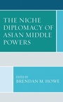 Cover: The Niche Diplomacy of Asian Middle Powers - Lexington Books