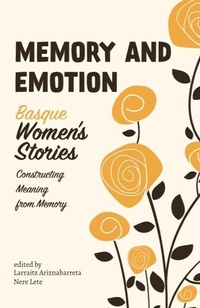 Enlarge image Cover: Memory and Emotion - Center for Basque Studies