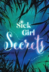 Enlarge image Cover: Sick Girl Secrets - West 44 Books