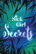 Cover: Sick Girl Secrets - West 44 Books