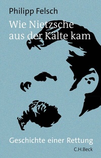 Abbildung von: Wie Nietzsche aus der Kälte kam - C.H.BECK