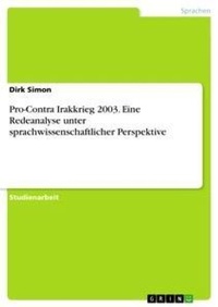 Abbildung von: Pro-Contra Irakkrieg 2003. Eine Redeanalyse unter sprachwissenschaftlicher Perspektive - GRIN Verlag