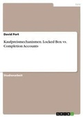 Cover: Kaufpreismechanismen. Locked Box vs. Completion Accounts - GRIN Verlag