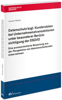 Abbildung von: Datenschutz bzgl. Kundendaten bei Unternehmenstransaktionen unter besonderer Berücksichtigung der DSGVO - Fachmedien Recht und Wirtschaft